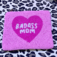 Load image into Gallery viewer, 'Badass Mom' Heart Seed Bead Pouch