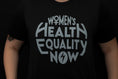Load image into Gallery viewer, Women's Health Equality Now Tee - UNISEX CUT