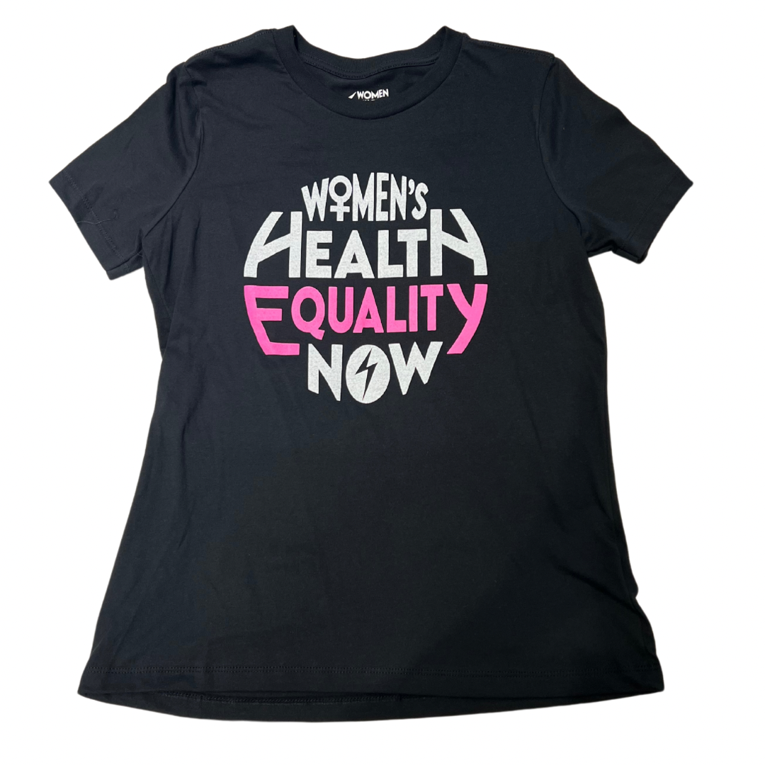 Women's Health Equality Now T-Shirt-WOMEN'S CUT