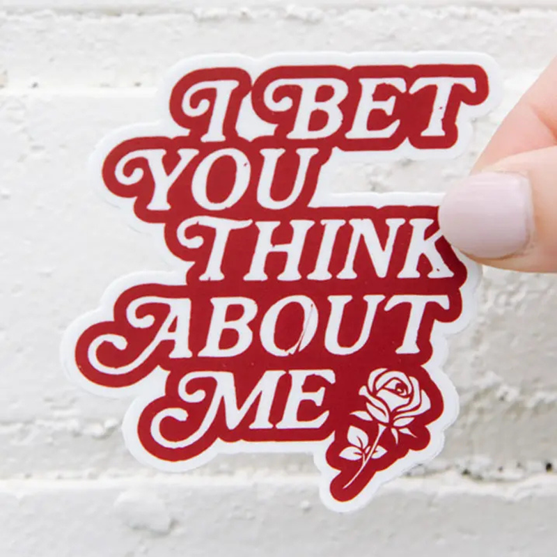 I Bet You Think About Me Sticker
