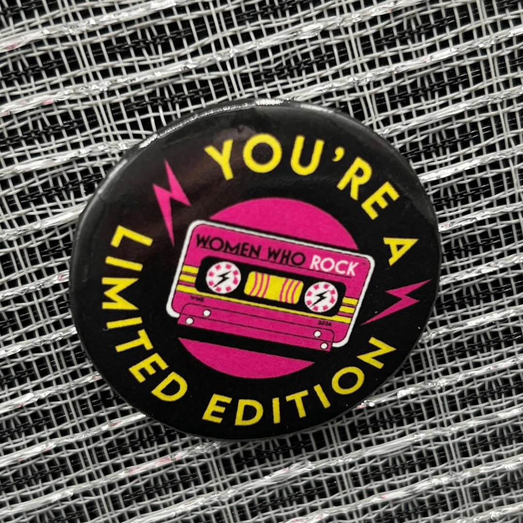‘You’re a Limited Edition’ Button