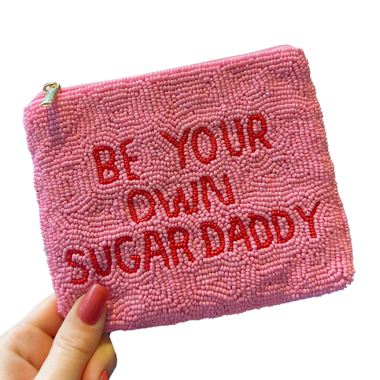 'Be Your Own Sugar Daddy' Seed Bead Pouch