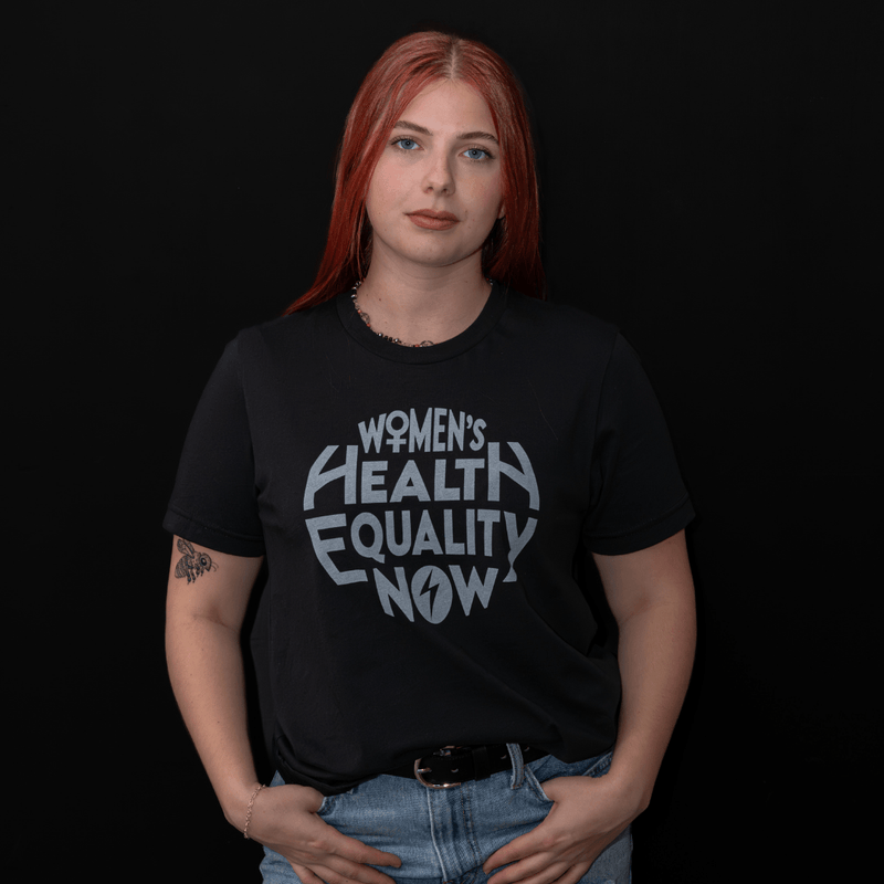 Women's Health Equality Now Tee - UNISEX CUT