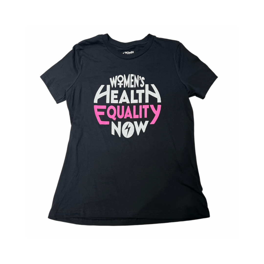 Women's Health Equality Now T-Shirt-WOMEN'S CUT