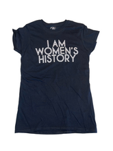 Load image into Gallery viewer, I Am Women&#39;s History Tee
