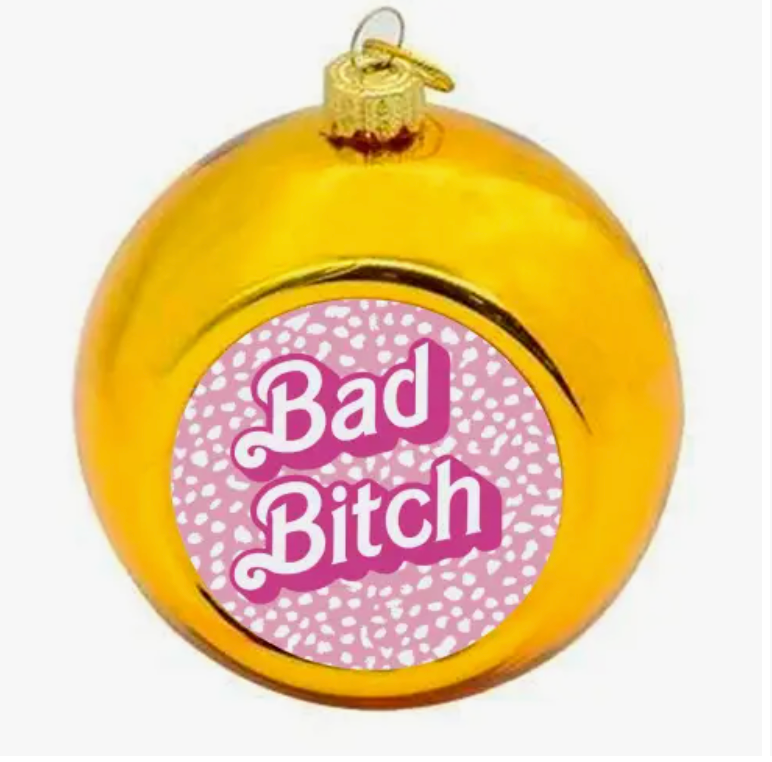 Bad Bitch Ornament